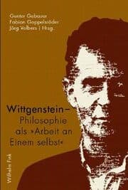 Cover von Wittgenstein - Philosophie als 'Arbeit an Einem selbst'
