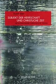 Cover von Subjekt der Herrschaft und christliche Zeit