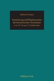 Cover von Inszenierung und Repräsentation der byzantinischen Aristokratie vom 10. bis zum 13. Jahrhundert