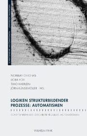 Cover von Logiken strukturbildender Prozesse: Automatismen