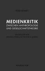 Cover von Medienkritik zwischen Anthropologie und Gesellschaftstheorie