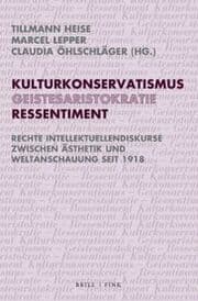 Cover von Kulturkonservatismus - Geistesaristokratie - Ressentiment