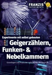 Cover von Experimente mit selbst gebauten Geigerzählern, Funken- und Nebelkammern