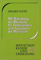 Cover von Die Bedeutung der Phantasie für Emanzipation und Autonomie der Menschen