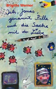Cover von Ich, Jonas, genannt Pille, und die Sache mit der Liebe