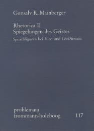 Cover von Rhetorica II: Spiegelungen des Geistes. Sprachfiguren bei Vico und Lévi-Strauss