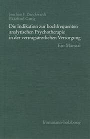 Cover von Die Indikation zur hochfrequenten analytischen Psychotherapie in der vertragsärztlichen Versorgung