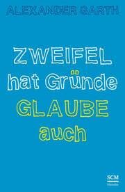 Cover von Zweifel hat Gründe - Glaube auch
