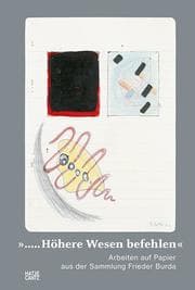 Cover von '...Höhere Wesen befehlen...'Arbeiten auf Papier aus der Sammlung Frieder Burda