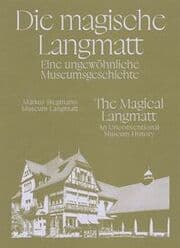 Cover von Die magische Langmatt. Eine ungewöhnliche Museumsgeschichte - The magical Langmatt. An unconventional Museum history