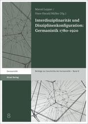 Cover von Interdisziplinarität und Disziplinenkonfiguration: Germanistik 1780-1920