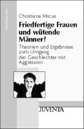 Cover von Friedfertige Frauen und wütende Männer?
