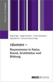 Cover von räumen - Raumwissen in Natur, Kunst, Architektur und Bildung