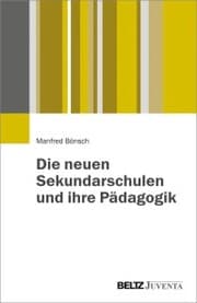 Cover von Die neuen Sekundarschulen und ihre Pädagogik