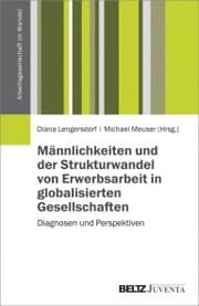 Cover von Männlichkeiten und der Strukturwandel von Erwerbsarbeit in globalisierten Gesellschaften
