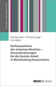 Cover von Einflussnahmen der extremen Rechten - Herausforderungen für die Soziale Arbeit in Mecklenburg-Vorpommern