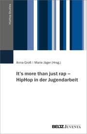 Cover von Its more than just rap - HipHop in der Jugendarbeit