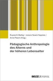Cover von Pädagogische Anthropologie des Alterns und der höheren Lebensalter