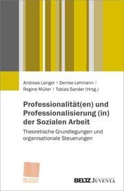 Cover von Professionalität(en) und Professionalisierung (in) der Sozialen Arbeit
