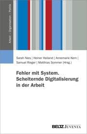 Cover von Fehler mit System. Scheiternde Digitalisierung in der Arbeit