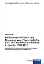 Cover von Institutioneller Wandel und Steuerung von Förderbedürftigkeit im Zuge inklusiver Bildung in Spanien 1960-2013