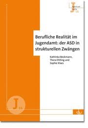 Cover von Berufliche Realität im Jugendamt: der ASD in strukturellen Zwängen
