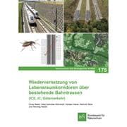 Cover von NaBiV Heft 175 Wiedervernetzung von Lebensraumkorridoren über bestehende Bahntrassen