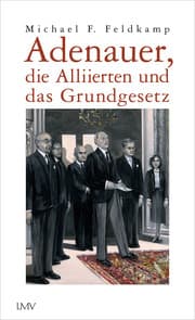 Cover von Adenauer, die Alliierten und das Grundgesetz
