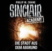 Cover von Sinclair Academy - Die Stadt aus dem Abgrund
