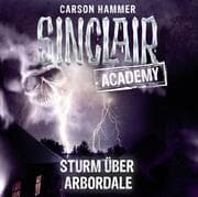 Cover von Sinclair Academy - Sturm über Arbordale