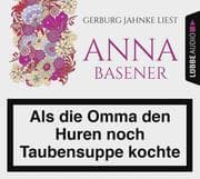 Cover von Als die Omma den Huren noch Taubensuppe kochte