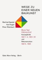 Cover von Wege zu einer neuen Baukunst. Bruno Taut, Frühlicht