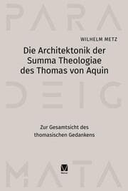 Cover von Die Architektonik der Summa Theologiae des Thomas von Aquin