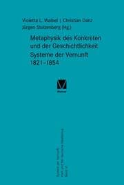 Cover von Metaphysik des Konkreten und der Geschichtlichkeit. Systeme der Vernunft 1821-1854