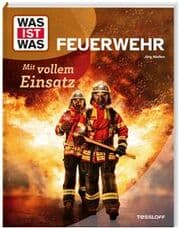 Cover von WAS IST WAS Feuerwehr. Mit vollem Einsatz