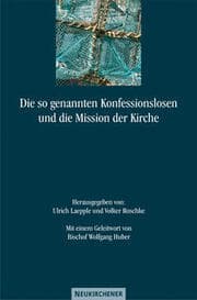 Cover von Die so genannten Konfessionslosen und die Mission der Kirche