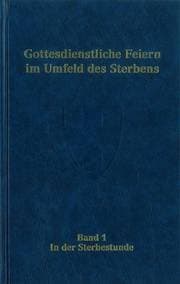 Cover von Gottesdienstliche Feiern im Umfeld des Sterbens 1