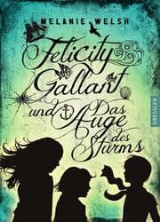 Cover von Felicity Gallant und Das Auge des Sturms