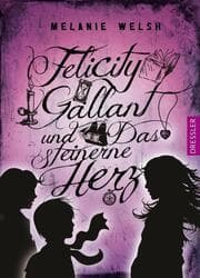 Cover von Felicity Gallant und Das steinerne Herz
