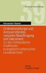 Cover von Ordinationsliturgie und Amtsverständnis zwischen Beauftragung und Sakrament
