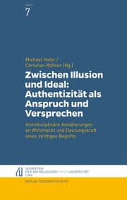 Cover von Zwischen Illusion und Ideal: Authentizität als Anspruch und Versprechen