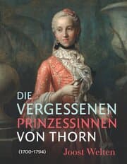 Cover von Die vergessenen Prinzessinnen von Thorn (1700-1794)