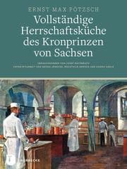 Cover von Vollständige Herrschaftsküche des Kronprinzen von Sachsen