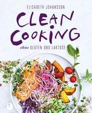 Cover von Clean Cooking ohne Gluten und Laktose