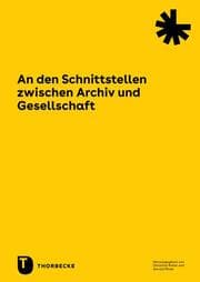 Cover von An den Schnittstellen zwischen Archiv und Gesellschaft