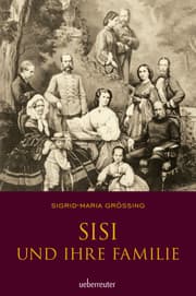 Cover von Sisi und ihre Familie