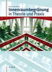 Cover von Innenraumbegrünung in Theorie und Praxis