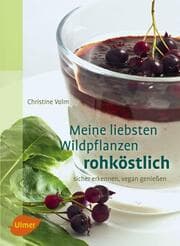 Cover von Meine liebsten Wildpflanzen rohköstlich