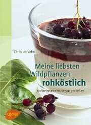Cover von Meine liebsten Wildpflanzen - rohköstlich