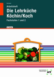 Cover von Arbeitsheft Die Lehrküche Köchin/Koch Fachstufen 1 und 2